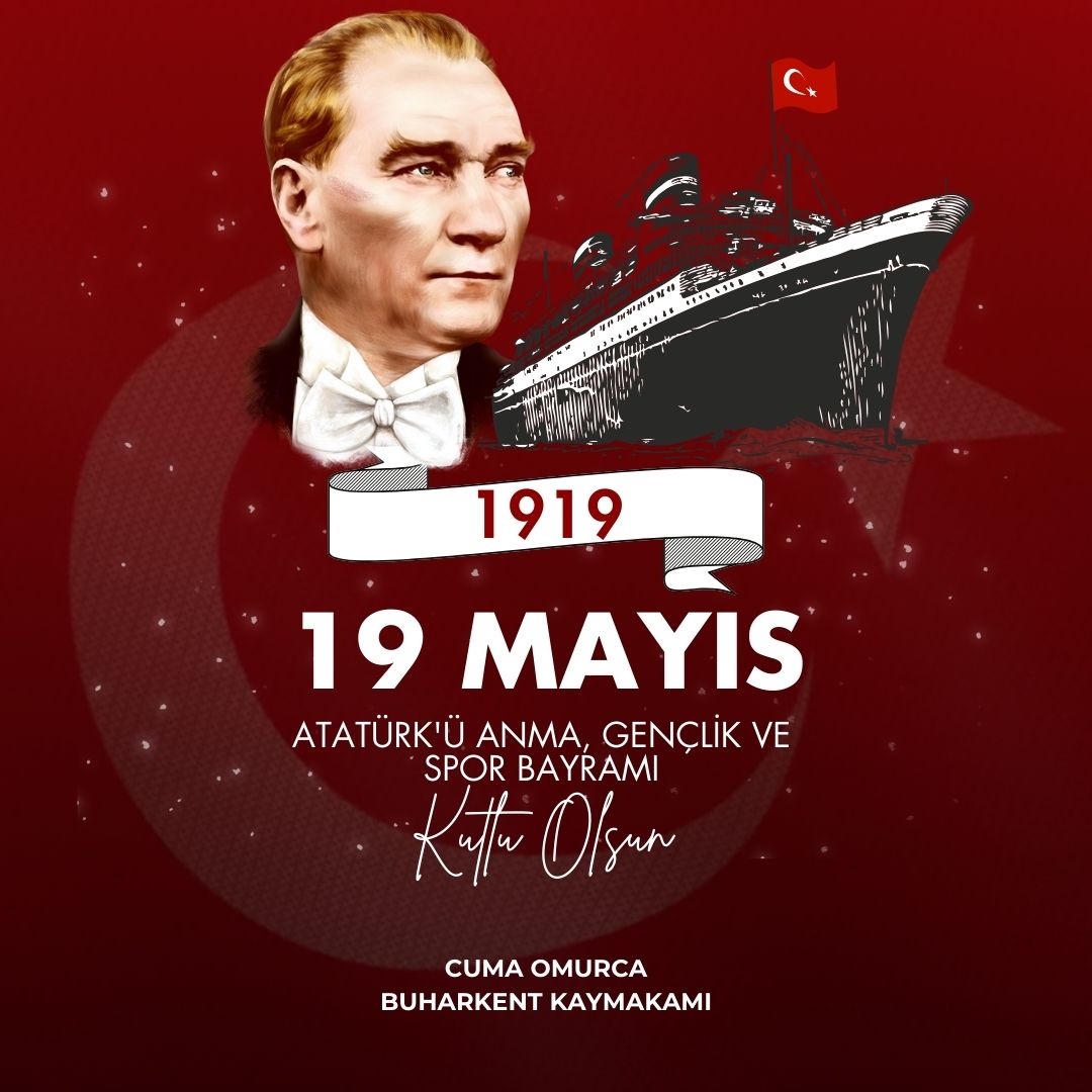 Kaymakamız Sayın Cuma OMURCA’nın “19 Mayıs Atatürk’ü Anma, Gençlik ve Spor Bayramı” Mesajı